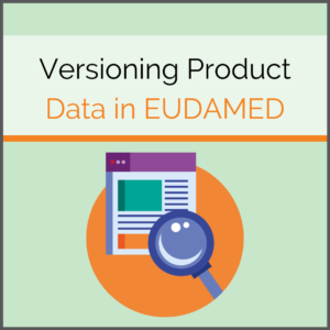 EUDAMED UDI Module, Product Data Versioning