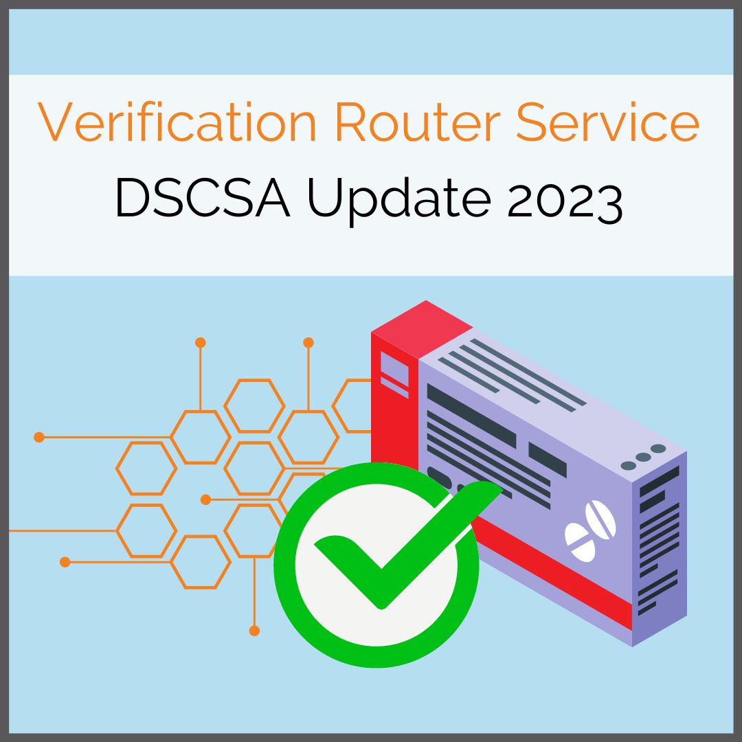 DSCSA 2023 requires secure, electronic, and interoperable traceability system. // Verification Router Service