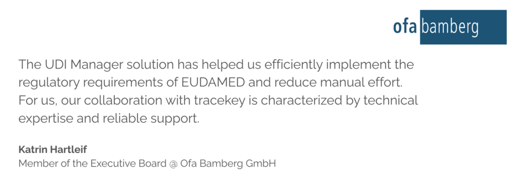 The UDI Manager solution has helped us efficiently implement the regulatory requirements of EUDAMED and reduce manual effort. For us, our collaboration with tracekey is characterized by technical expertise and reliable support.